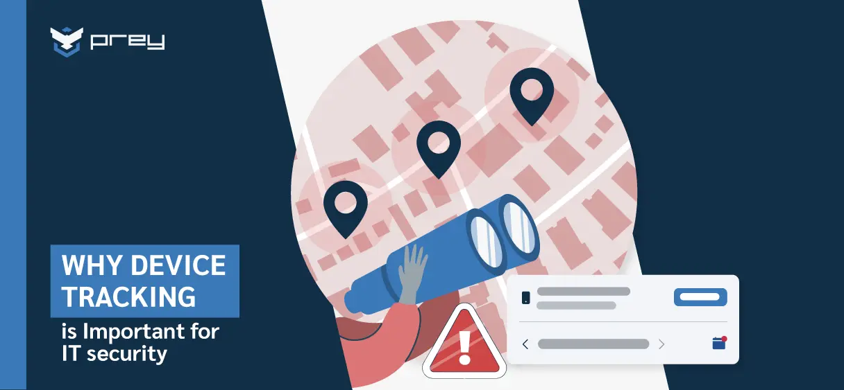 Why device tracking is important for IT security Prey